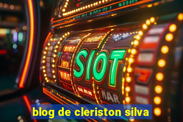 blog de cleriston silva